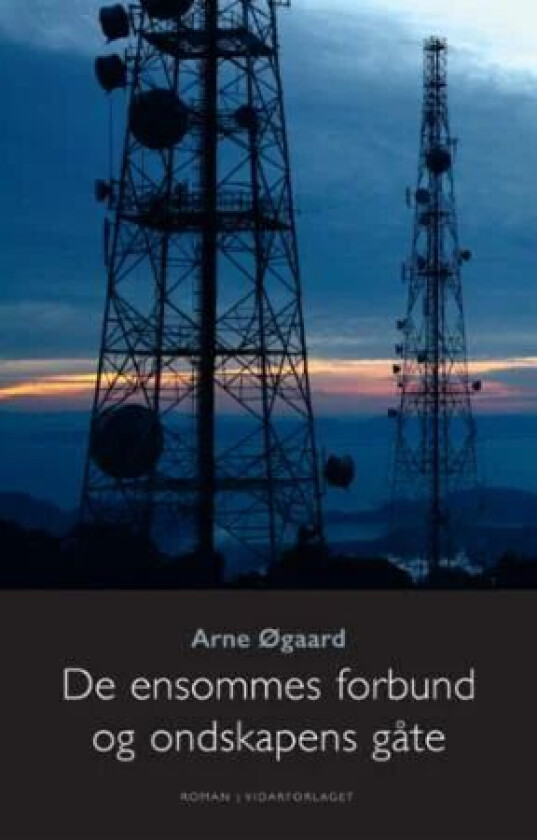 De ensommes forbund og ondskapens gåte av Arne Øgaard