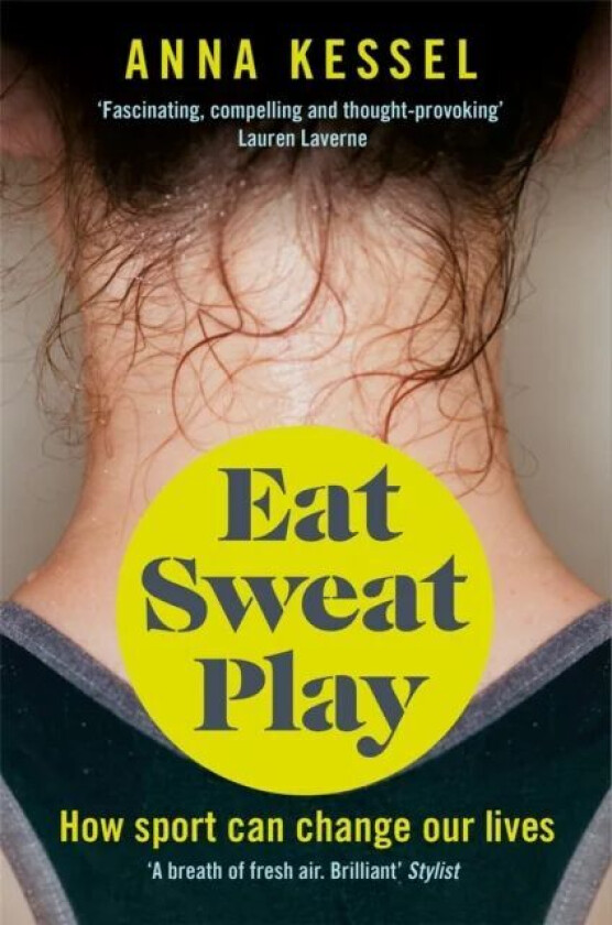 Eat Sweat Play av Anna Kessel