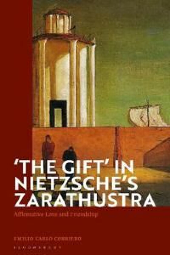 'The Gift' in Nietzsche's Zarathustra av Emilio Carlo (University of Turin Italy) Corriero