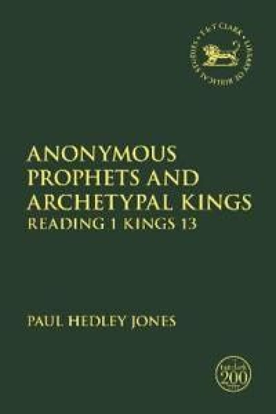Anonymous Prophets and Archetypal Kings av Dr. Paul Hedley (Trinity College Queensland Australia) Jones