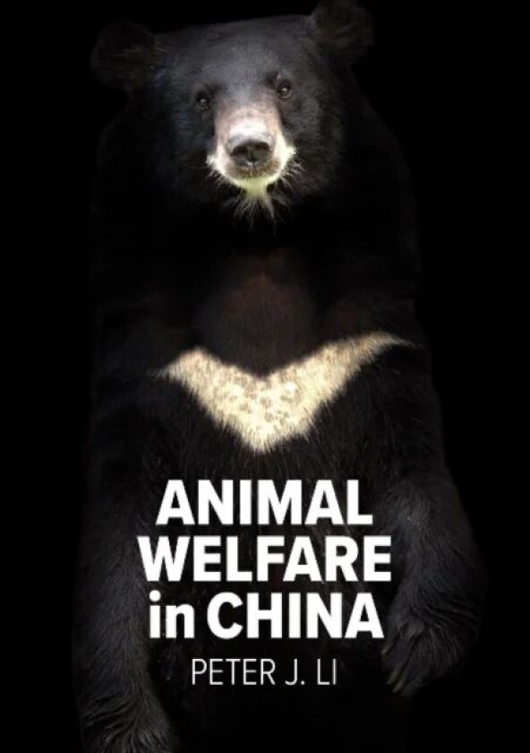 Animal Welfare in China av Peter J. Li