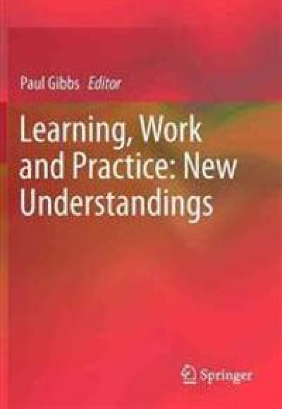 Learning, Work and Practice: New Understandings
