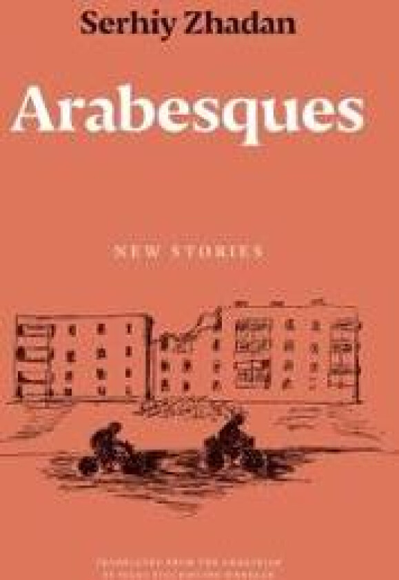 Arabesques - Zhadan, Serhiy