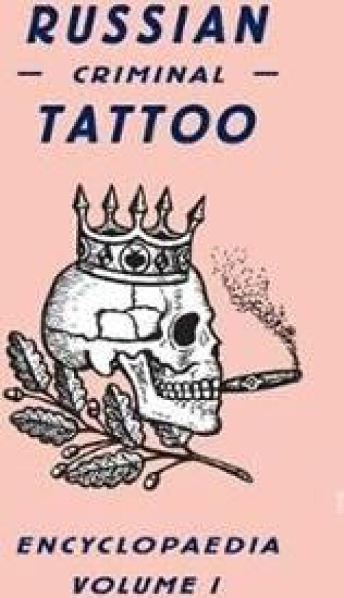 Russian Criminal Tattoo Encyclopaedia Volume I av FUEL