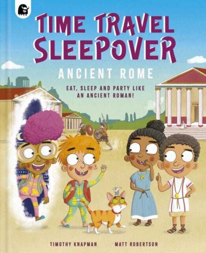 Time Travel Sleepover: Ancient Rome Eat, Sleep and Party Like an Ancient Roman