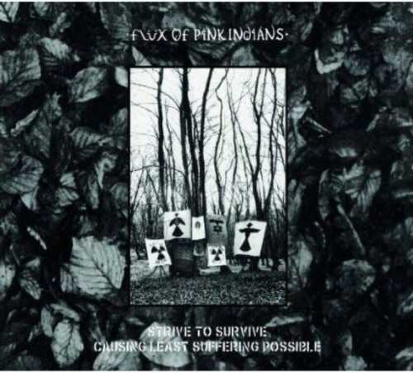 Flux Of Pink Indians Strive To Survive Causing Least Suffering Possible CD