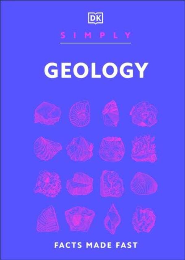 Simply Geology Facts Made Fast