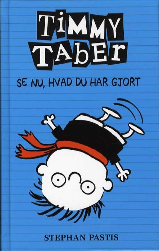 Timmy Taber: Se nu, hvad du har gjort... | Stephan Pastis | Språk: Dansk