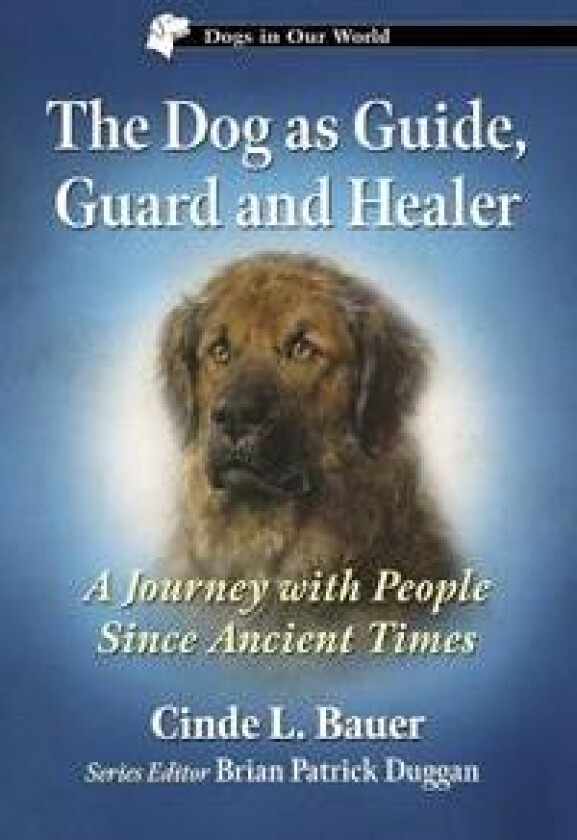 The Dog as Guide, Guard and Healer