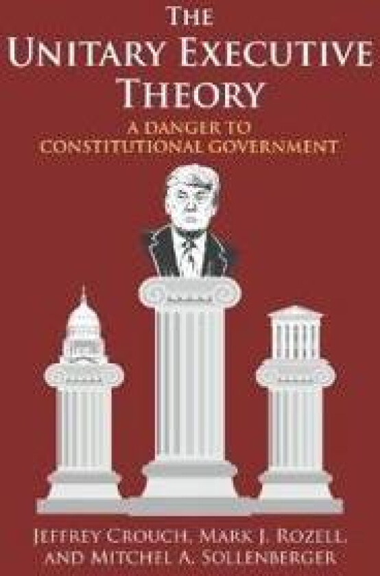 The Unitary Executive Theory