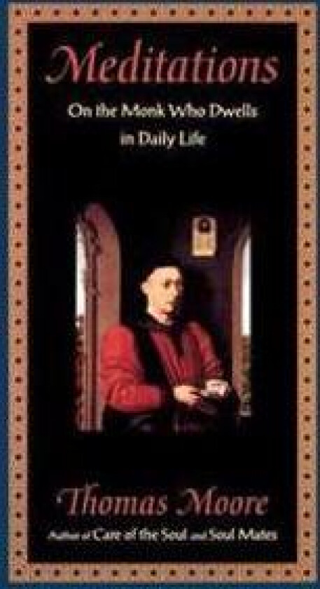 Meditations: on the Monk Who Dwells in Daily Life