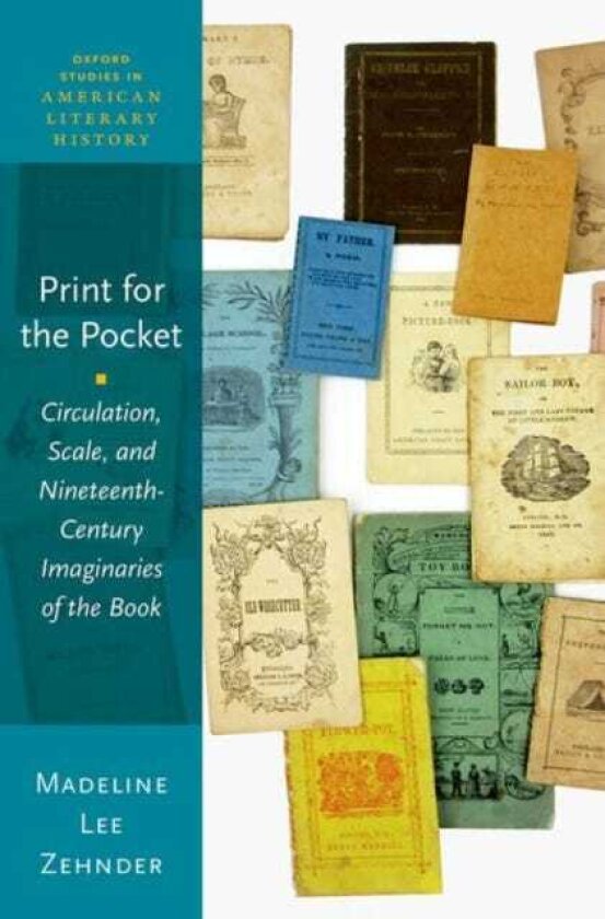 Print for the Pocket Circulation, Scale, and NineteenthCentury Imaginaries of the Book
