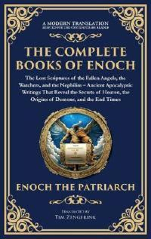 The Complete Books of Enoch - The Lost Scriptures of the Fallen Angels, the Watchers, and the Nephilim