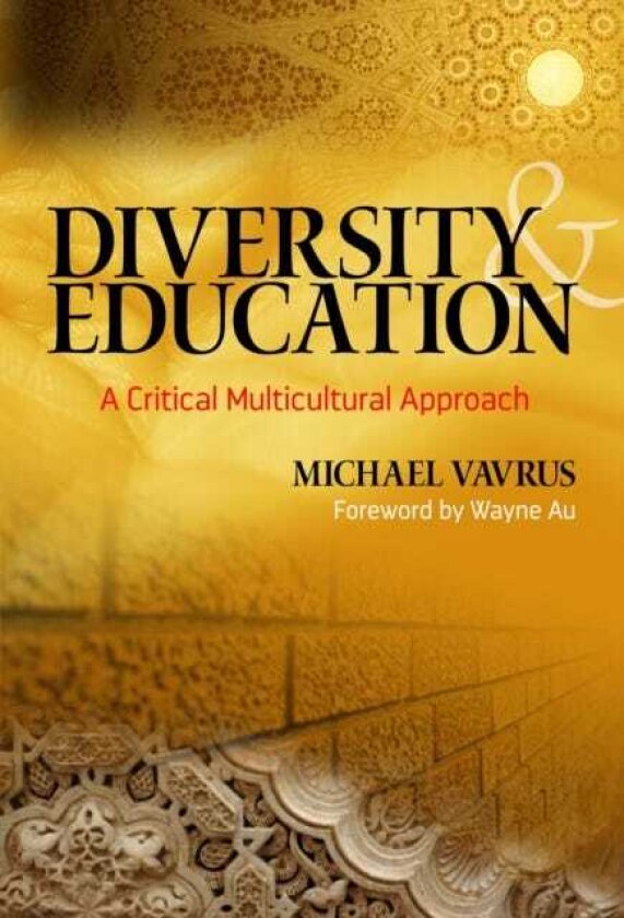 Diversity and Education A Critical Multicultural Approach