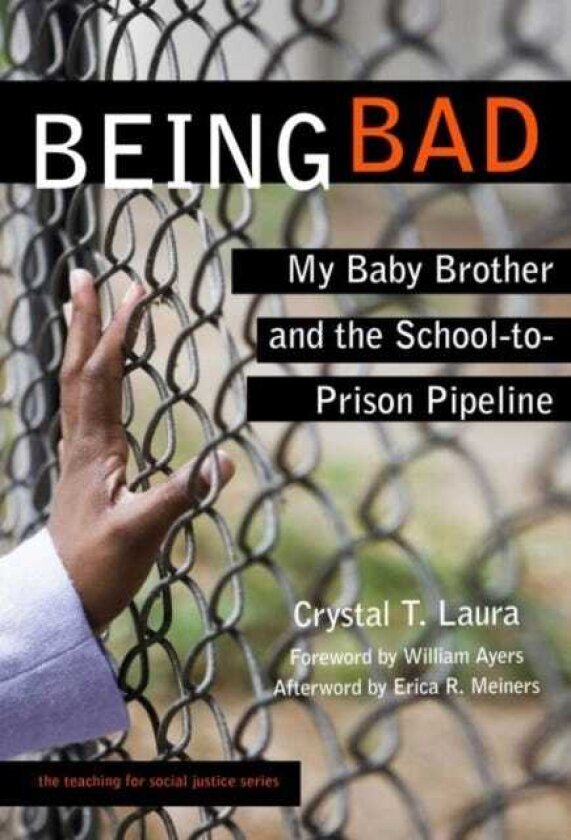 Being Bad My Baby Brother and the SchooltoPrison Pipeline