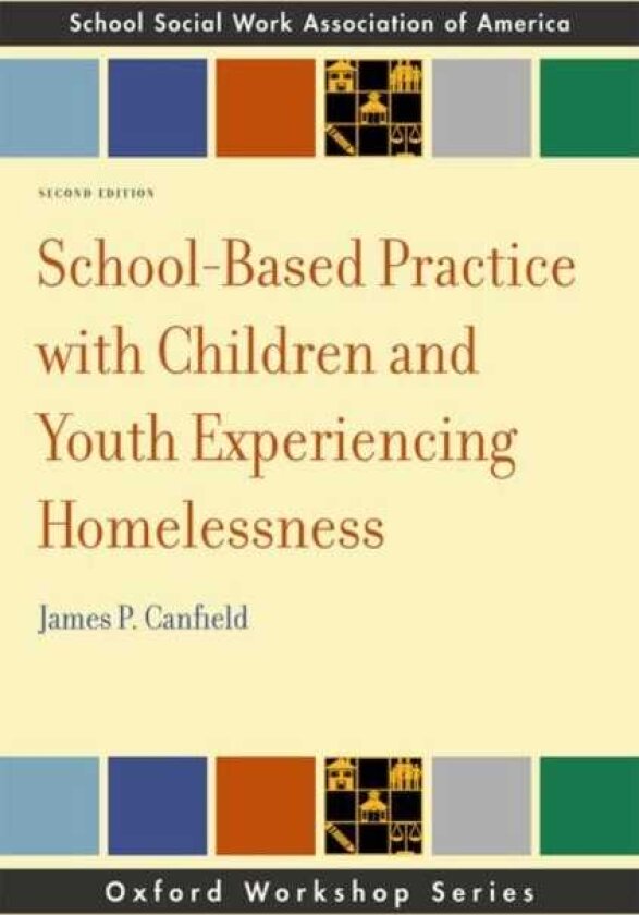 SchoolBased Practice with Children and Youth Experiencing Homelessness, 2e