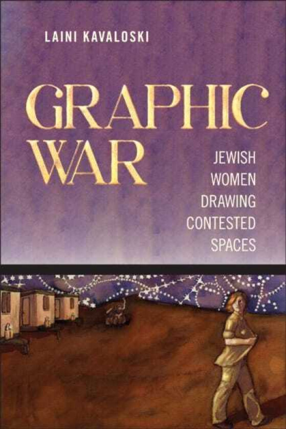 Graphic War Jewish Women Drawing Contested Spaces