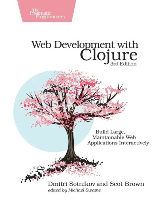 Web Development with Clojure av Dmitri Sotnikov, Scot Brown