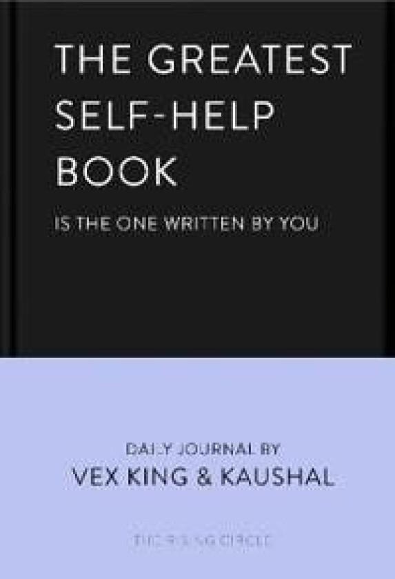 The Greatest Self-Help Book (is the one written by you) av Vex King, Kaushal, The Rising Circle