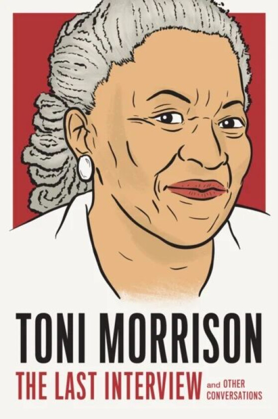 Toni Morrison: The Last Interview av Toni Morrison