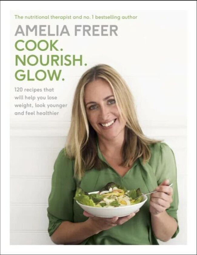 Cook. Nourish. Glow. av Amelia Freer
