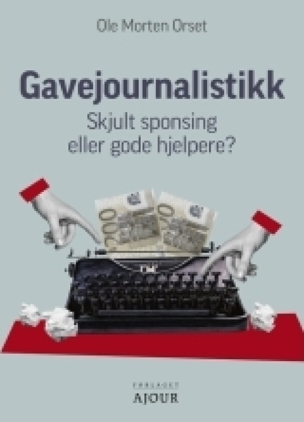 Gavejournalistikk | Ole Morten Orset | Språk: Nor