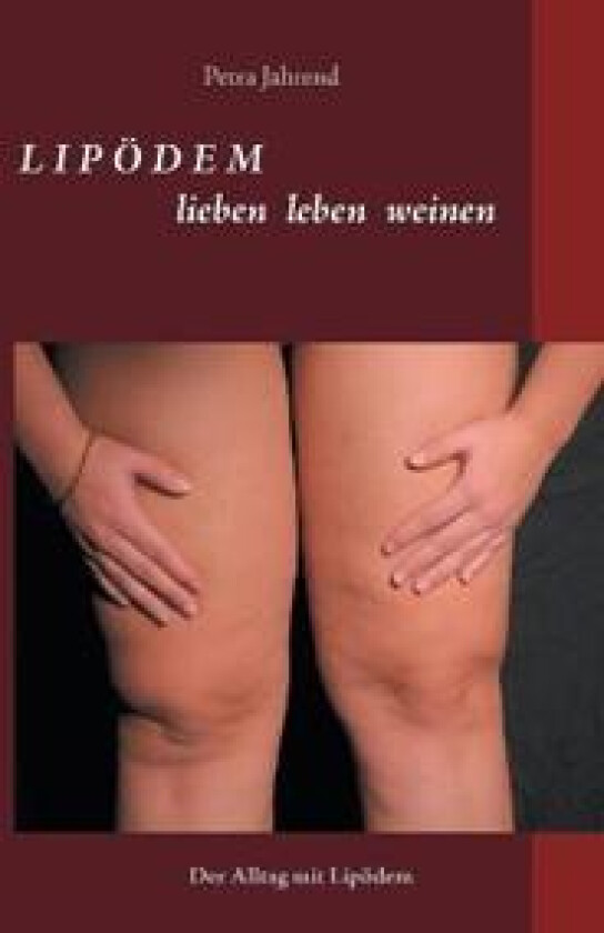 Lipödem - lieben leben weinen