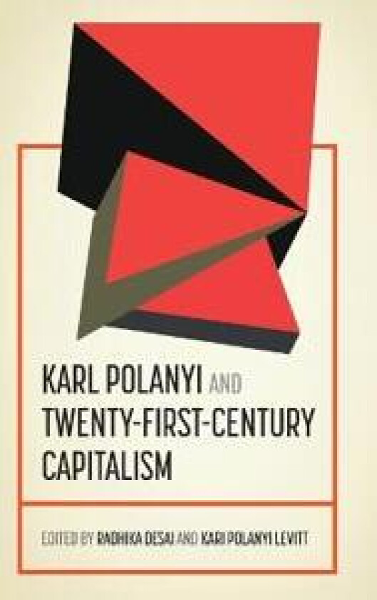 Karl Polanyi and Twenty-First-Century Capitalism