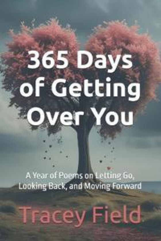 365 Days of Getting Over You
