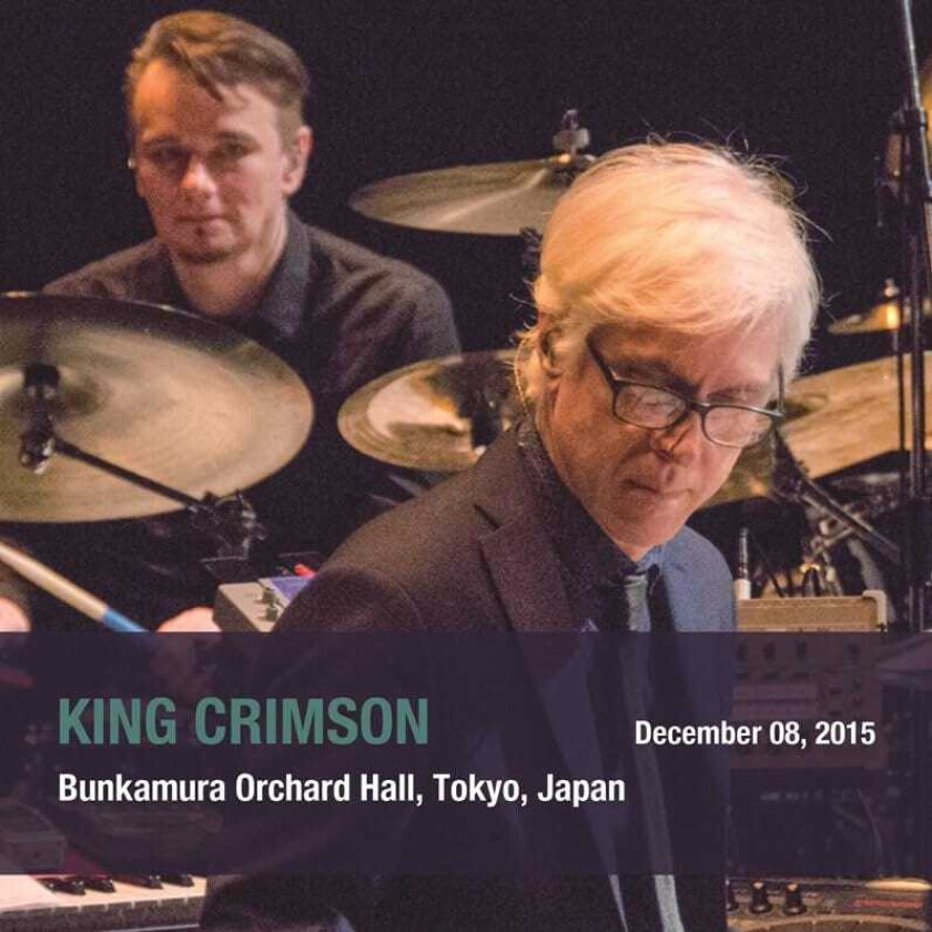 King Crimson December 08. 2015 Bunkamura Orchard Hall Tokyo CD