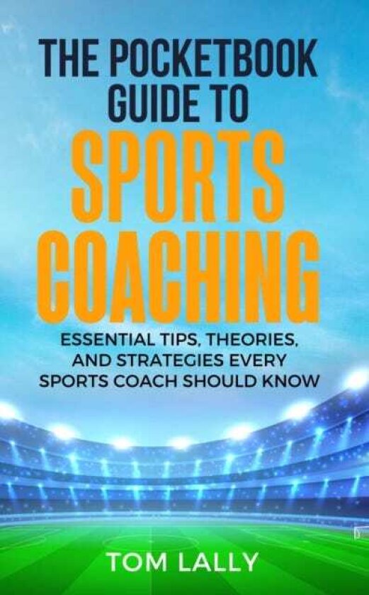 The Pocketbook Guide To Sports Coaching