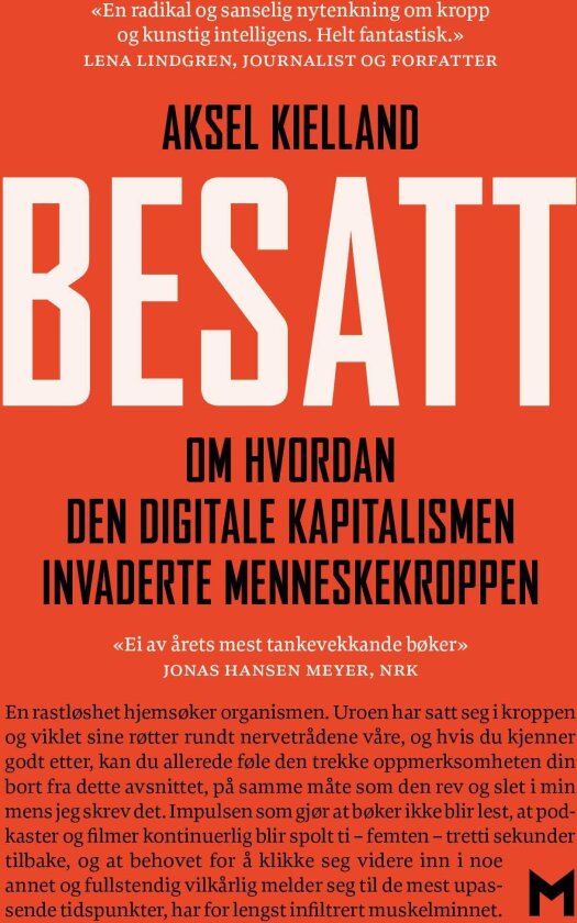 Besatt om hvordan den digitale kapitalismen invaderte menneskekroppen