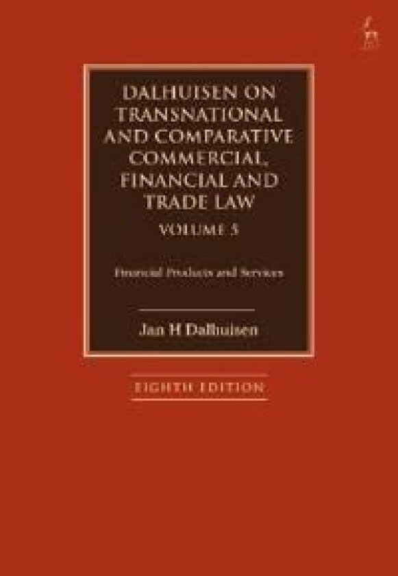 Dalhuisen on Transnational and Comparative Commercial, Financial and Trade Law Volume 5