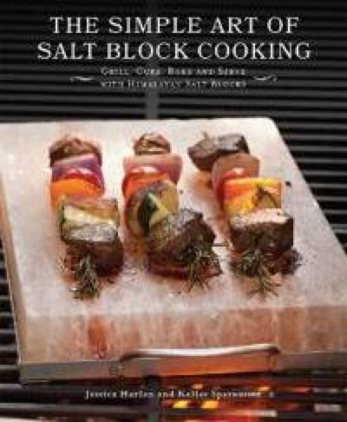 The Simple Art Of Salt Block Cooking