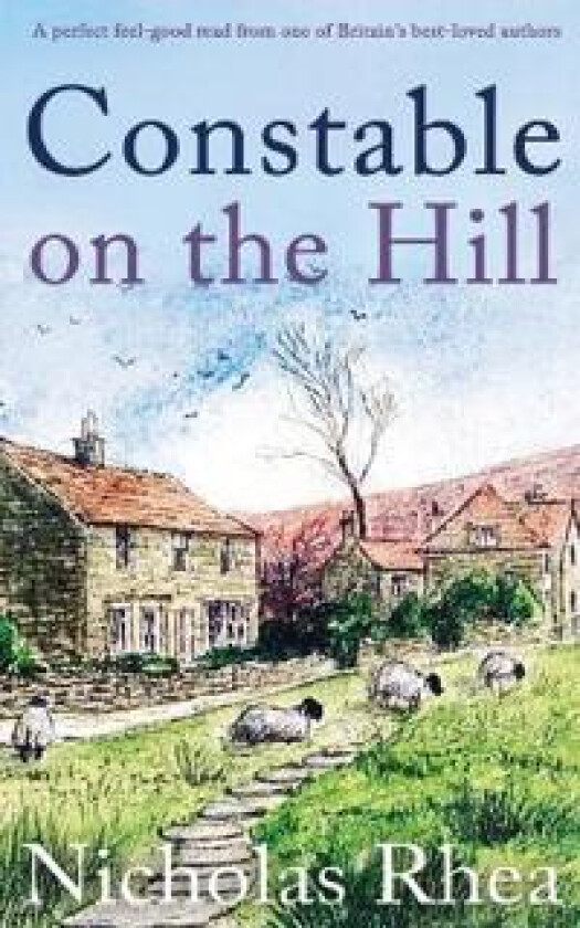 CONSTABLE ON THE HILL a perfect feel-good read from one of Britain's best-loved authors
