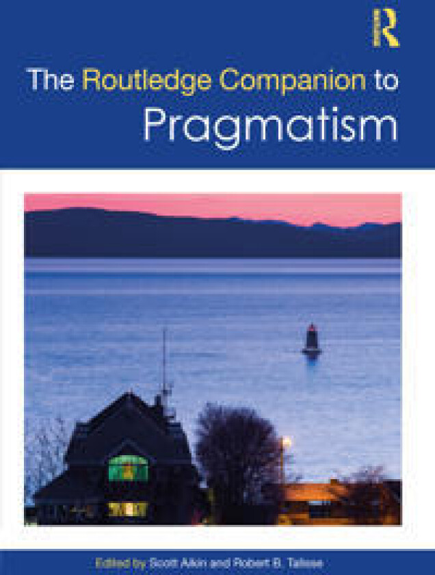 The Routledge Companion to Pragmatism