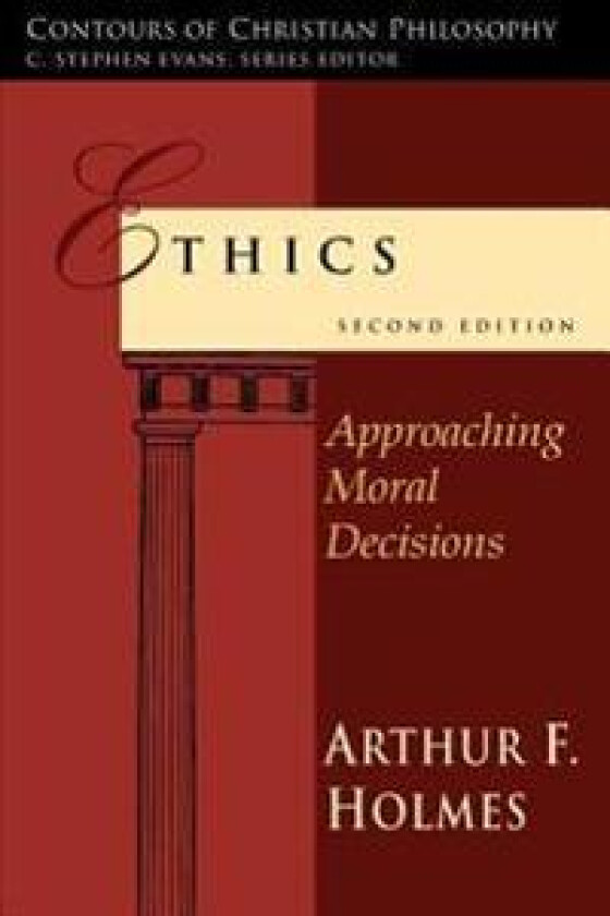 Ethics - Holmes, Arthur F.