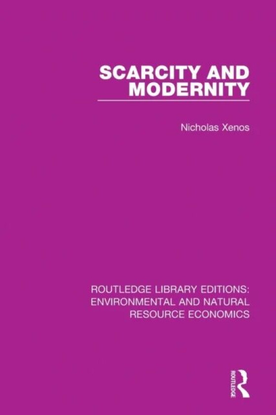 Scarcity and Modernity av Nicholas Xenos