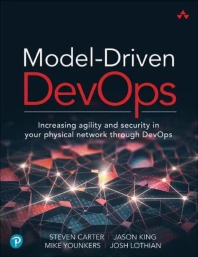 Model-Driven DevOps av Steven Carter, Jason King, Mike Younkers, Josh Lothian