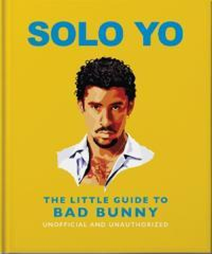 Solo Yo: The Little Guide to Bad Bunny