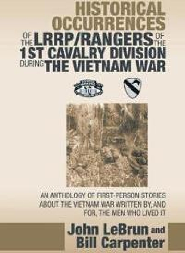 Historical Occurrences of the Lrrp/Rangers of the 1St Cavalry Division During the Vietnam War