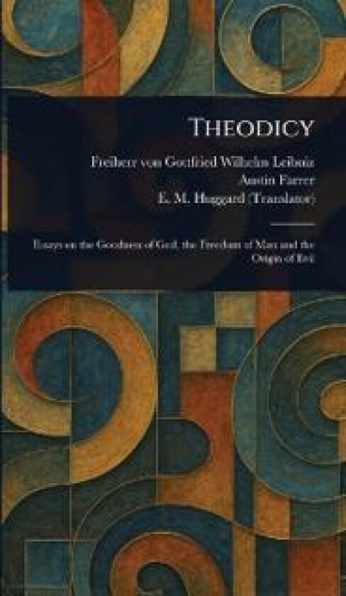 Theodicy - Leibniz, Gottfried Wilhelm Freiherr