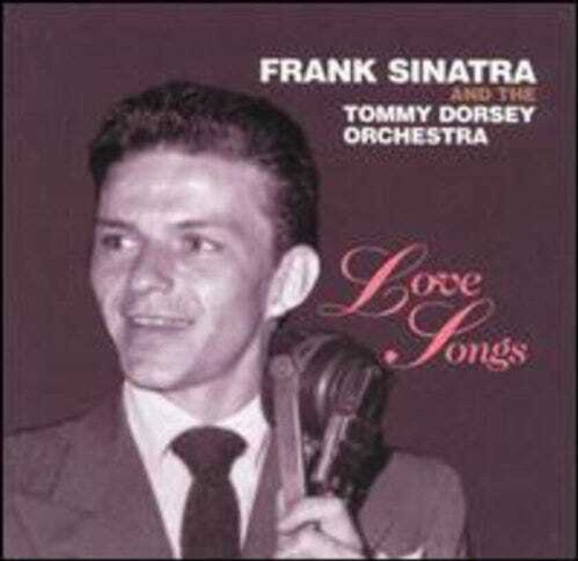 Frank Sinatra, Tommy Dorsey Love Songs CD