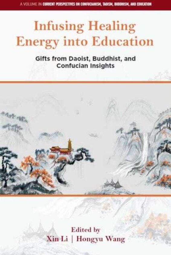 Infusing Healing Energy into Education Gifts from Daoist, Buddhist, and Confucian Insights