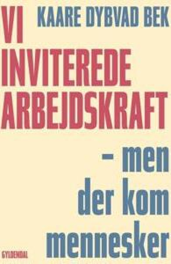 Vi inviterede arbejdskraft - men der kom mennesker