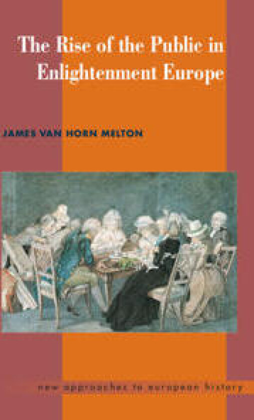 The Rise of the Public in Enlightenment Europe