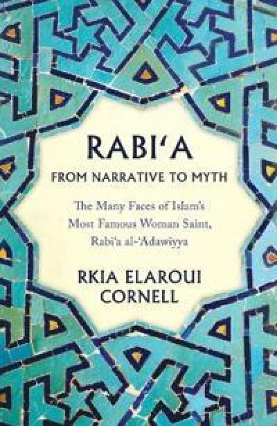 Rabi'a from Narrative to Myth