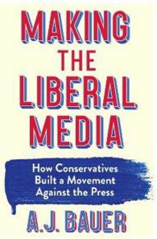 Making the Liberal Media