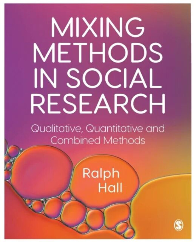 Mixing Methods in Social Research av Ralph P. Hall