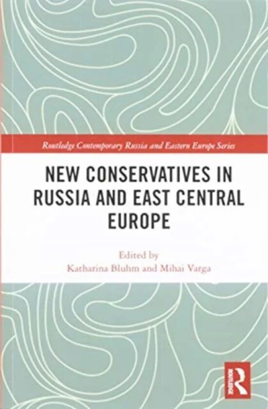 New Conservatives in Russia and East Central Europe